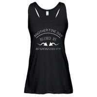 Another Fine Day Ruined By Responsibility Ladies Essential Flowy Tank