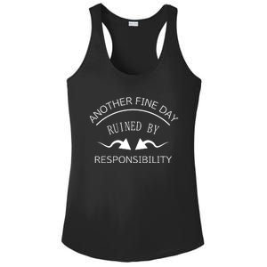 Another Fine Day Ruined By Responsibility Ladies PosiCharge Competitor Racerback Tank