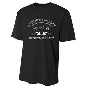 Another Fine Day Ruined By Responsibility Performance Sprint T-Shirt