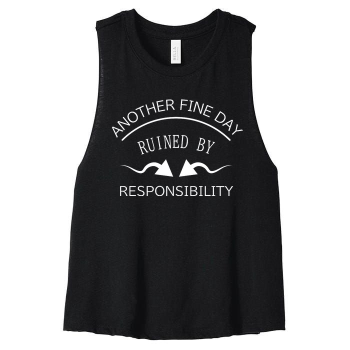 Another Fine Day Ruined By Responsibility Women's Racerback Cropped Tank