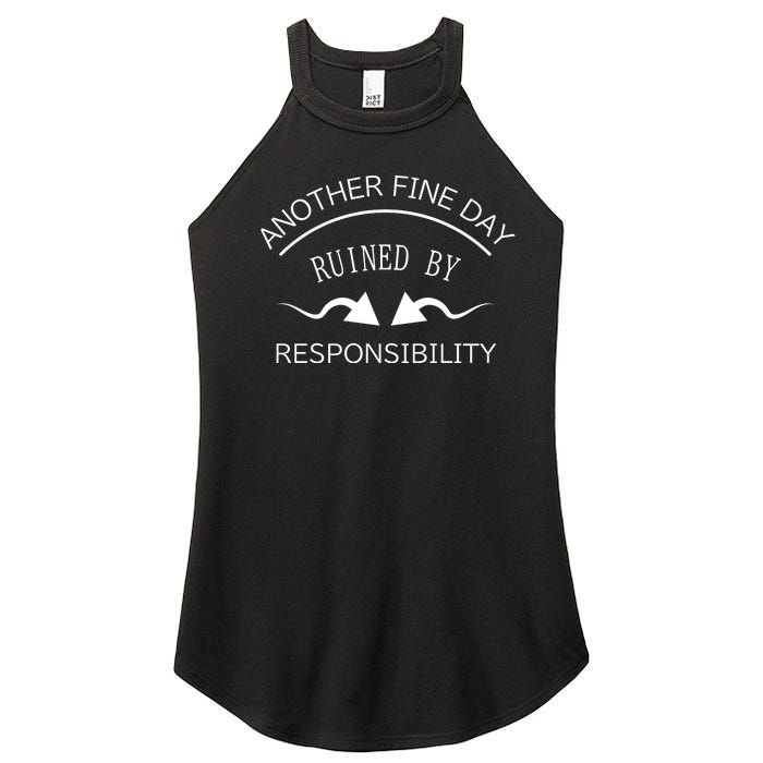 Another Fine Day Ruined By Responsibility Women's Perfect Tri Rocker Tank