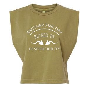 Another Fine Day Ruined By Responsibility Garment-Dyed Women's Muscle Tee