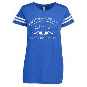 Another Fine Day Ruined By Responsibility Enza Ladies Jersey Football T-Shirt