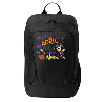 April Fool's Day for Nurse Funny nurse week City Backpack