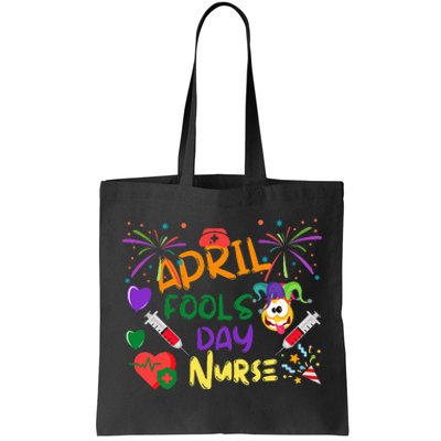 April Fool's Day for Nurse Funny nurse week Tote Bag