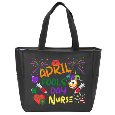 April Fool's Day for Nurse Funny nurse week Zip Tote Bag