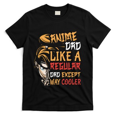 Anime Fathers Day Anime Dad Except Way Cooler T-Shirt