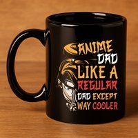 Anime Fathers Day Anime Dad Except Way Cooler 11oz C Handle Ceramic Mug