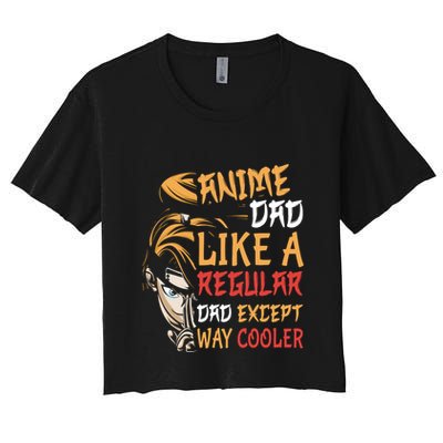 Anime Fathers Day Anime Dad Except Way Cooler Crop Top