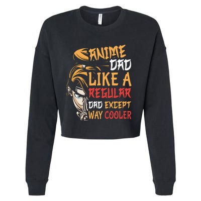 Anime Fathers Day Anime Dad Except Way Cooler Cropped Pullover Crew