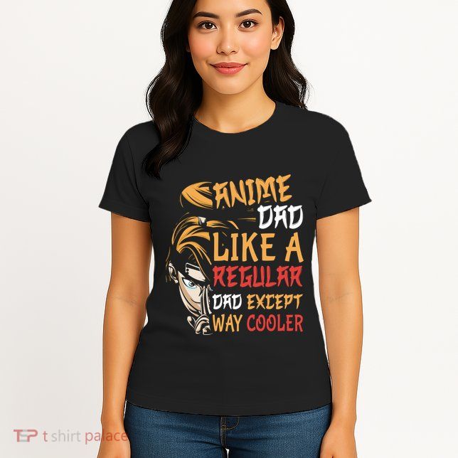 Anime Fathers Day Anime Dad Except Way Cooler Womens T-Shirt
