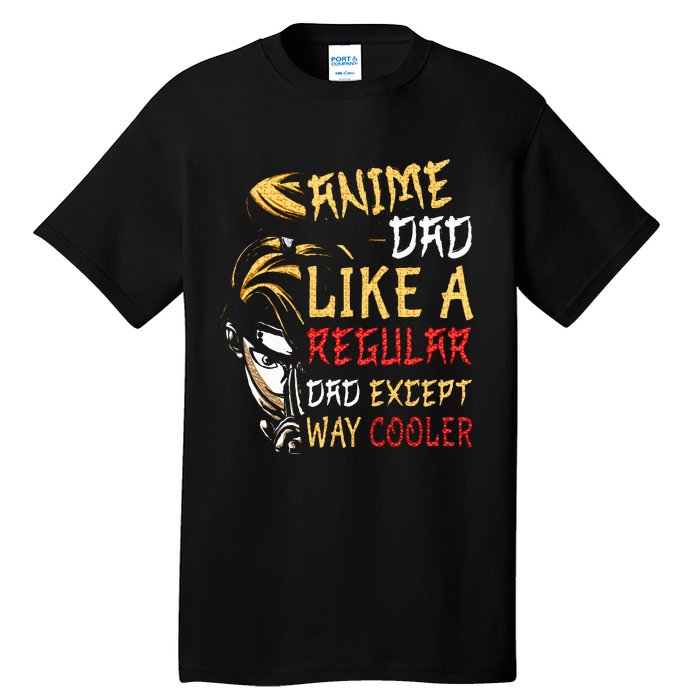 Anime Fathers Day Anime Dad Except Way Cooler Tall T-Shirt