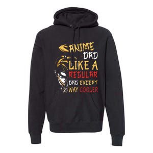 Anime Fathers Day Anime Dad Except Way Cooler Premium Hoodie