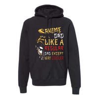 Anime Fathers Day Anime Dad Except Way Cooler Premium Hoodie