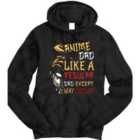 Anime Fathers Day Anime Dad Except Way Cooler Tie Dye Hoodie