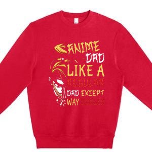 Anime Fathers Day Anime Dad Except Way Cooler Premium Crewneck Sweatshirt