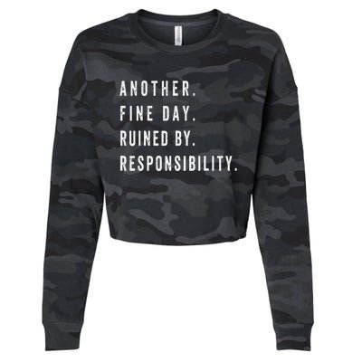 Another Fine Day Ruined By Responsibility Funny Cropped Pullover Crew