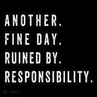 Another Fine Day Ruined By Responsibility Funny 7-Panel Snapback Hat