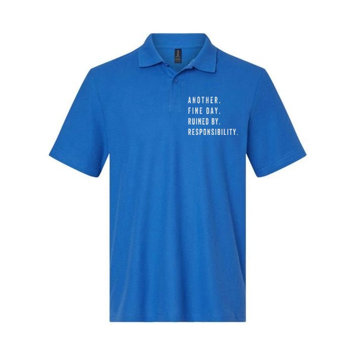 Another Fine Day Ruined By Responsibility Funny Softstyle Adult Sport Polo