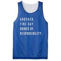 Another Fine Day Ruined By Responsibility Funny Mesh Reversible Basketball Jersey Tank