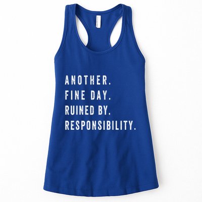 Another Fine Day Ruined By Responsibility Funny Womens Tank Top