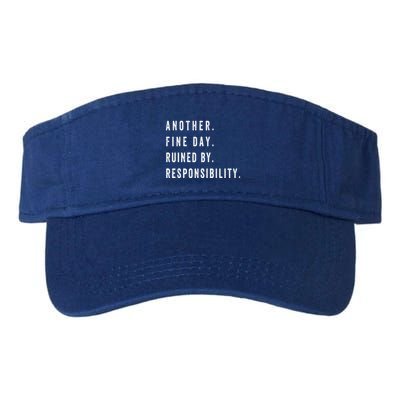 Another Fine Day Ruined By Responsibility Funny Visor