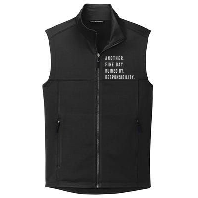 Another Fine Day Ruined By Responsibility Funny Collective Smooth Fleece Vest