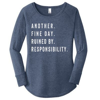 Another Fine Day Ruined By Responsibility Funny Women's Perfect Tri Tunic Long Sleeve Shirt