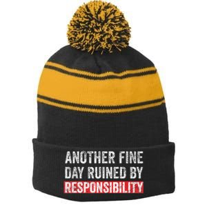 Another Fine Day Ruined By Responsibility Stripe Pom Pom Beanie