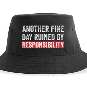 Another Fine Day Ruined By Responsibility Sustainable Bucket Hat