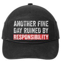 Another Fine Day Ruined By Responsibility 7-Panel Snapback Hat