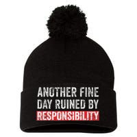 Another Fine Day Ruined By Responsibility Pom Pom 12in Knit Beanie