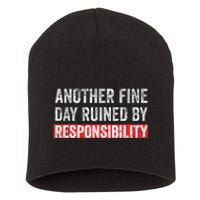 Another Fine Day Ruined By Responsibility Short Acrylic Beanie