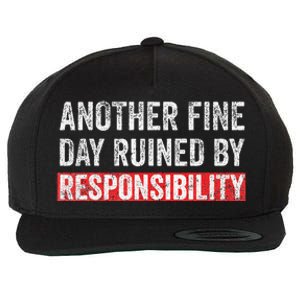 Another Fine Day Ruined By Responsibility Wool Snapback Cap