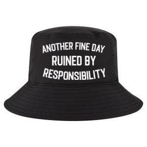 Another Fine Day Ruined By Responsibility Cool Comfort Performance Bucket Hat