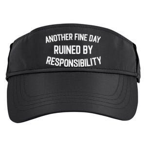 Another Fine Day Ruined By Responsibility Adult Drive Performance Visor