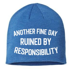 Another Fine Day Ruined By Responsibility Sustainable Beanie