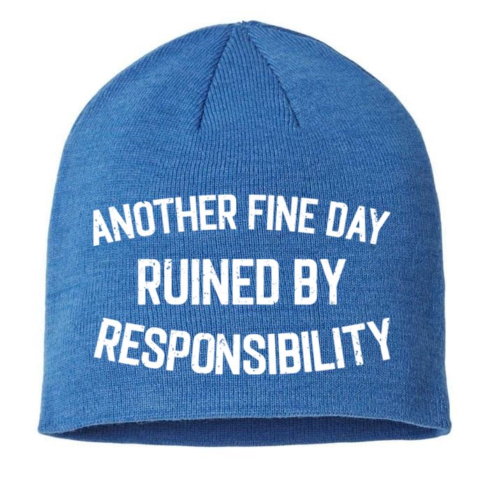 Another Fine Day Ruined By Responsibility Sustainable Beanie