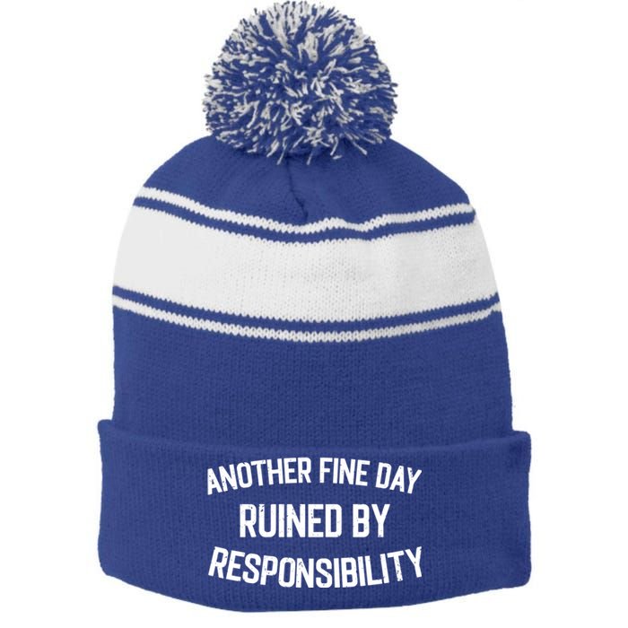 Another Fine Day Ruined By Responsibility Stripe Pom Pom Beanie