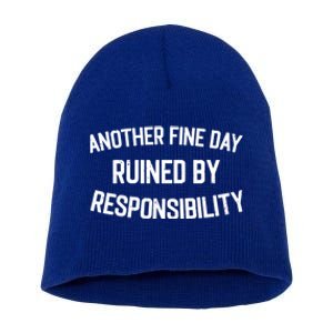 Another Fine Day Ruined By Responsibility Short Acrylic Beanie