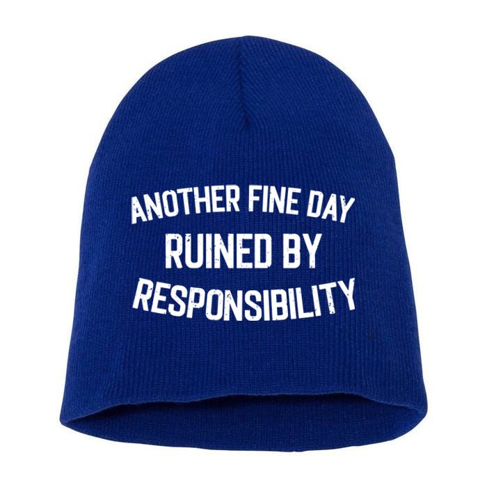 Another Fine Day Ruined By Responsibility Short Acrylic Beanie