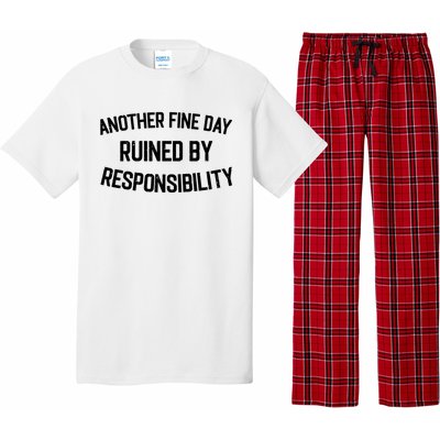 Another Fine Day Ruined By Responsibility Pajama Set