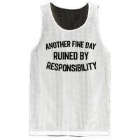 Another Fine Day Ruined By Responsibility Mesh Reversible Basketball Jersey Tank