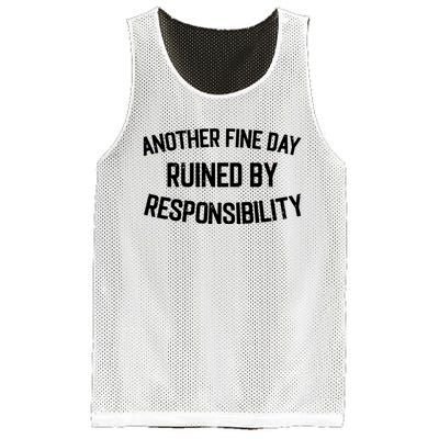 Another Fine Day Ruined By Responsibility Mesh Reversible Basketball Jersey Tank