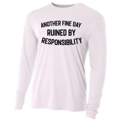 Another Fine Day Ruined By Responsibility Cooling Performance Long Sleeve Crew