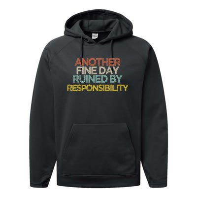 Another Fine Day Ruined By Responsibility Performance Fleece Hoodie