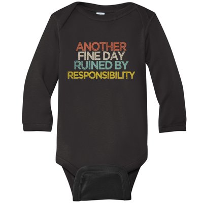 Another Fine Day Ruined By Responsibility Baby Long Sleeve Bodysuit