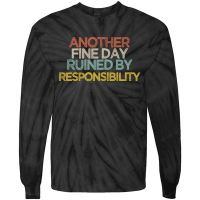 Another Fine Day Ruined By Responsibility Tie-Dye Long Sleeve Shirt