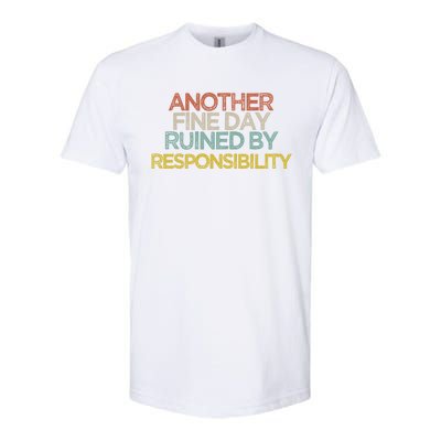 Another Fine Day Ruined By Responsibility Softstyle® CVC T-Shirt