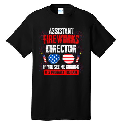 Assistant Fireworks Director If You See Assistant Firework Tall T-Shirt